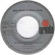 7inch Vinyl Single - Marc Bolan & Gloria Jones - To Know You Is To Love You