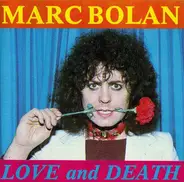 Marc Bolan - Love And Death