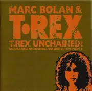 CD - Marc Bolan & T. Rex - T.Rex Unchained: Unreleased Recordings Volume 2: 1972 Part 2