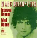 7'' - Marc Bolan + T. Rex - Teenage Dream / Mad Donna