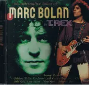 Marc Bolan & T. Rex - The Alternative Takes Of