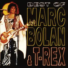 Marc Bolan & T. Rex - The Best Of