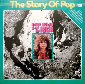 Marc Bolan + T. Rex - The Story Of Pop: Marc Bolan & T. Rex