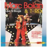 Marc Bolan & T. Rex - I Love To Boogie