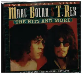 Marc Bolan & T. Rex - The Hits And More
