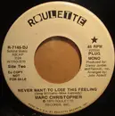 7inch Vinyl Single - Marc Christopher - Never Want To Lose This Feeling - Promo