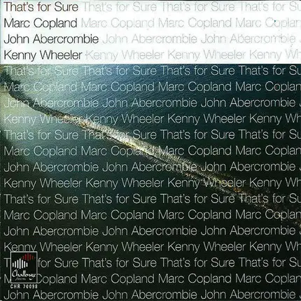 Marc Copland , John Abercrombie , Kenny Wheeler - That's For Sure