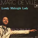 7inch Vinyl Single - Marc De Ville - Lovely Midnight Lady