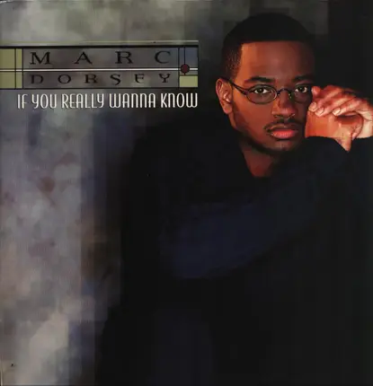 Marc Dorsey - If You Really Wanna Know