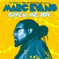 marc evans - Give Me Joy