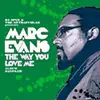 12'' - Marc Evans - The Way You Love Me - W/THA MUTHAFUNKAZ