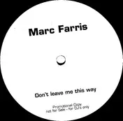 Marc Farris - Don't Leave Me This Way