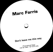 12'' - Marc Farris - Don't Leave Me This Way