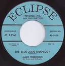 7inch Vinyl Single - Marc Fredericks And His Orchestra - The Blue Jean Rhapsody / The Isle Of Romance