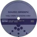 12inch Vinyl Single - Marc Green - You Don't Know Him