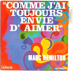 Marc Hamilton - Comme J'Ai Toujours Envie D'Aimer