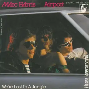 Marc Harris - Airport / We're Lost In A Jungle