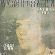 Marc Hoffmann - Machine Gun Kelly / Couleur De Rêve