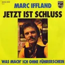 7inch Vinyl Single - Marc Iffland - Jetzt ist Schluss