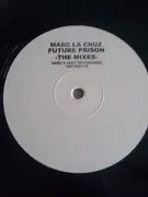 12'' - Marc La Cruz - Future Prison -The Mixes-