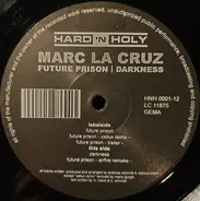 Marc La Cruz - Future Prison / Darkness