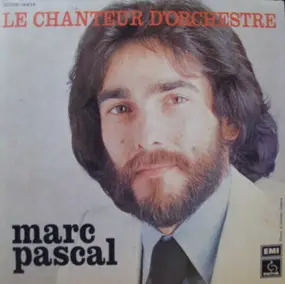 Marc Pascal - Le Chanteur D'Orchestre