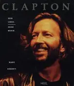 Marc Roberty - Clapton. Sein Leben. Seine Musik