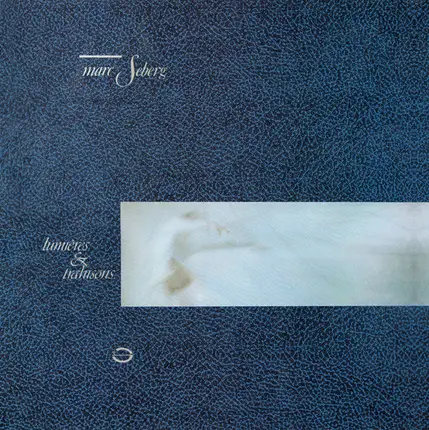 Marc Seberg - Lumières et Trahisons