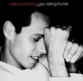 Marc Anthony - You Sang to Me