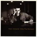 7'' - Marc Almond - Only The Moment