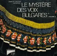 Marcel Cellier Présente Le Mystère Des Voix Bulgares - Volume 3