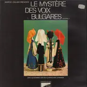 LP - Marcel Cellier Présente Le Mystère Des Voix Bulgares - Le Mystère Des Voix Bulgares (Volume 1) - Gatefold