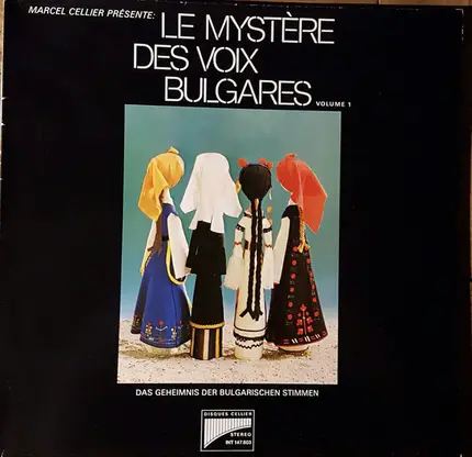 Marcel Cellier Présente Le Mystère Des Voix Bulgares - Le Mystère Des Voix Bulgares (Volume 1)