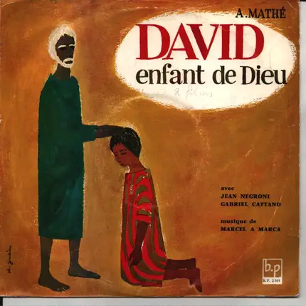 Marcel A Marca , Jean Négroni , Gabriel Cattand , Guy Alland , Andre Chauffour - David, Enfant De Dieu