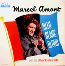 LP - Marcel Amont - Bleu, Blanc, Blond And His Other French Hits