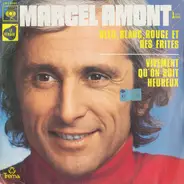Marcel Amont - Bleu, Blanc, Rouge Et Des Frites / Vivement Qu'on Soit Heureux