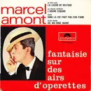 7inch Vinyl Single - Marcel Amont - Fantaisie Sur Des Airs D'opérettes