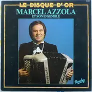 Marcel Azzola Et Son Ensemble - Le Disque D'Or