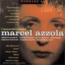 CD - Marcel Azzola - L'Accordéoniste: Hommage À Edith Piaf