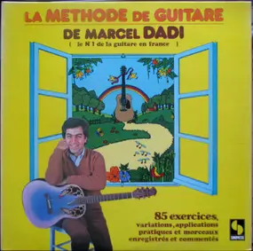 Marcel Dadi - La Méthode De Guitare De Marcel Dadi, Le N°1 De La Guitare En France