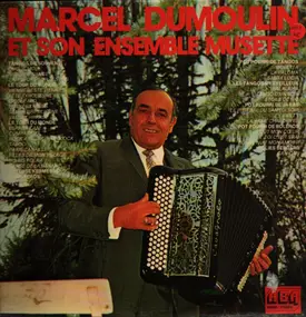 Marcel Dumoulin - ET SON ENSEMBLE MUSETTE