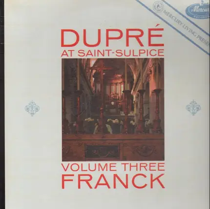Marcel Dupré / César Franck - Dupre At Saint-Sulpice Volume Three