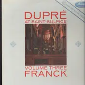 Marcel Dupré - Dupre At Saint-Sulpice Volume Three