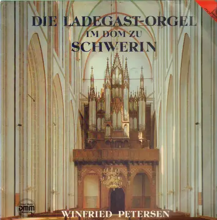 Marcel Dupré, Max Reger a.o. / Winfried Petersen - Die Ladegast-Orgel im Dom zu Schwerin