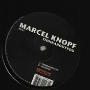 Marcel Knopf - THINKABOUTYOU