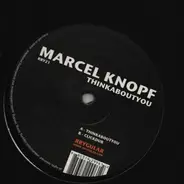 Marcel Knopf - THINKABOUTYOU