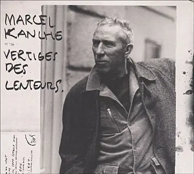 Marcel Kanche - Vertiges Des Lenteurs