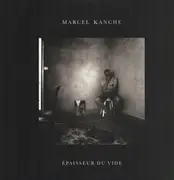 LP - Marcel Kanche - Épaisseur Du Vide