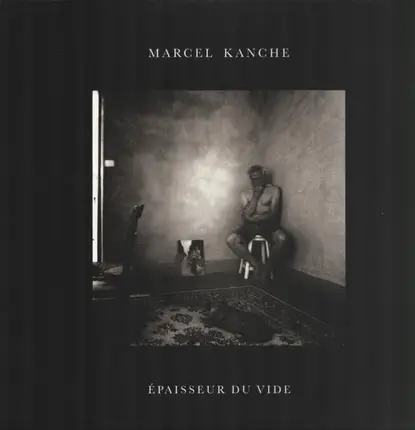 Marcel Kanche - Épaisseur Du Vide