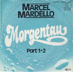Marcel Mardello - Morgentau Part 1+2